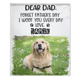 Forget Father's Day woof meow you everyday Gift for Dad, Funny Personalized Blanket - Lovscape